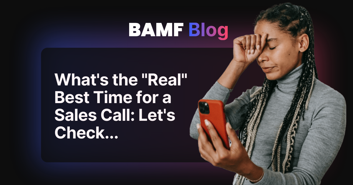 What's the "Real" Best Time for a Sales Call: Let's Check...