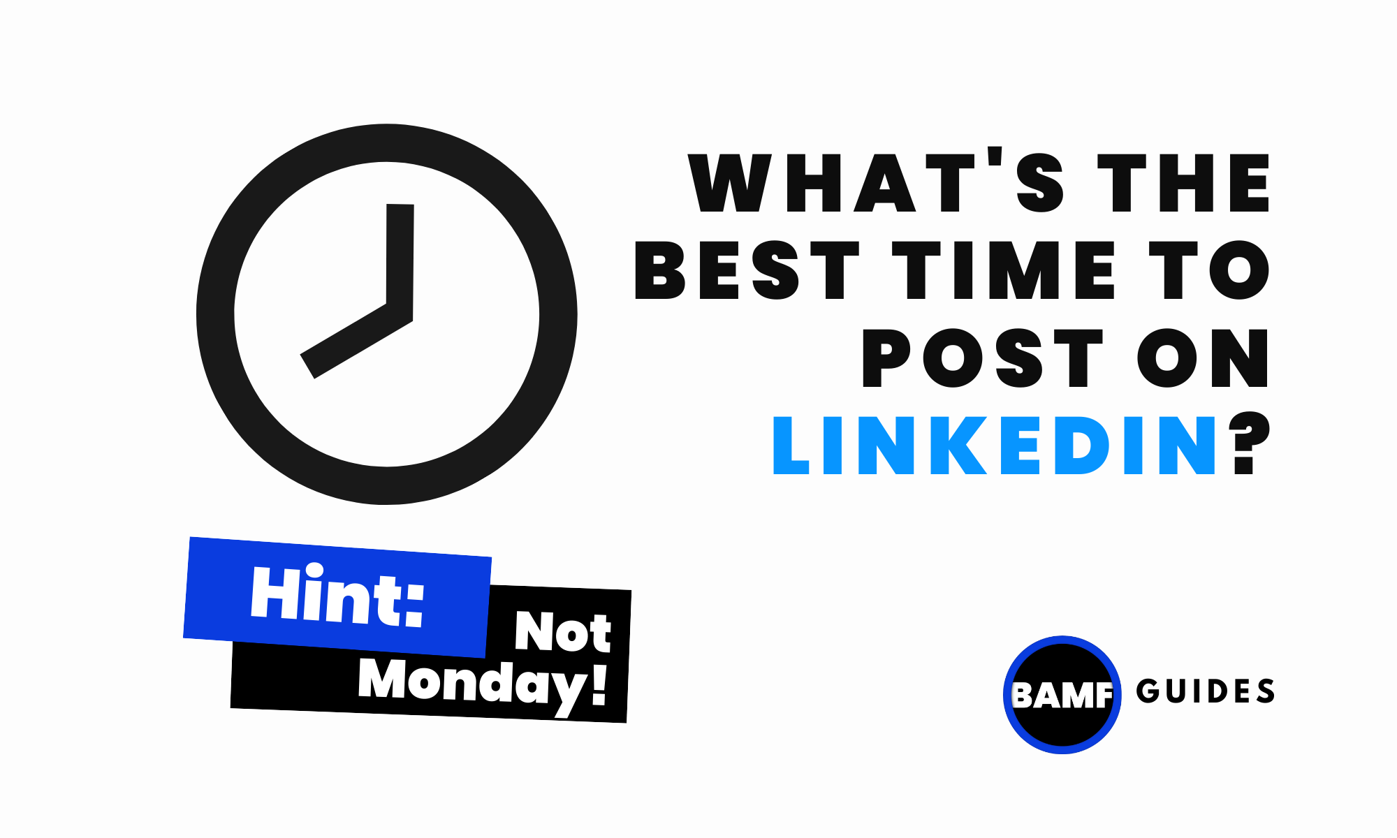 What's the Best Time to Post on LinkedIn? (Hint: Not Monday)