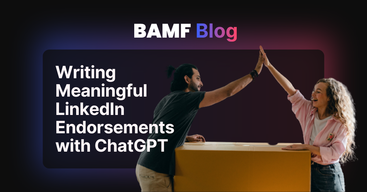 Writing Meaningful LinkedIn Endorsements with ChatGPT