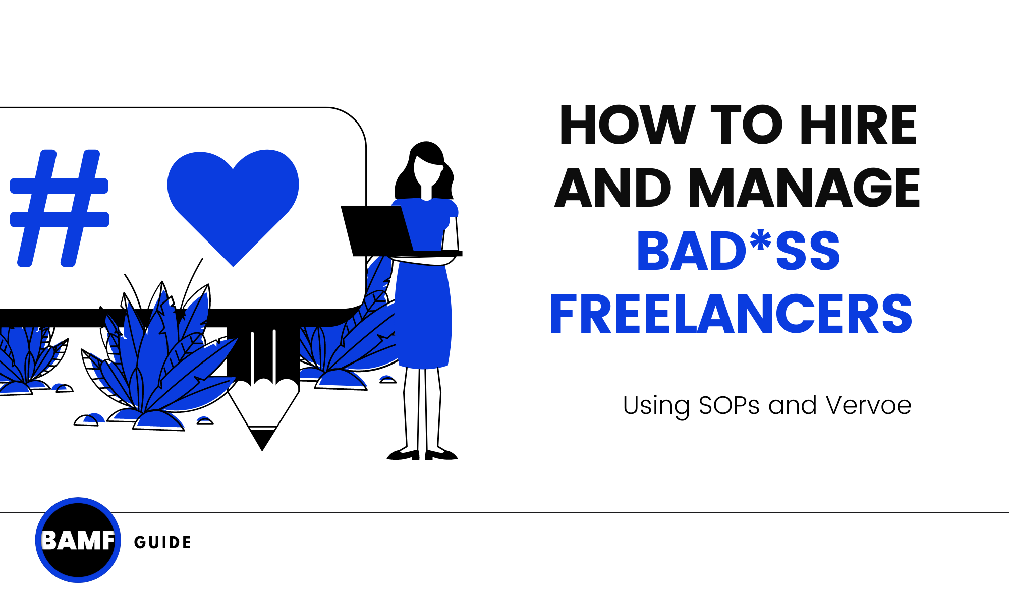 A Step by Step Guide to Hire Badass Freelancers Online Remotely in Hours